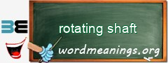 WordMeaning blackboard for rotating shaft